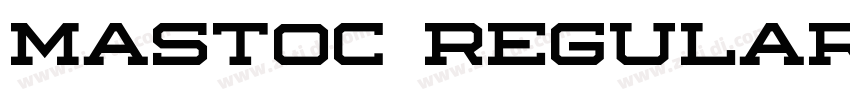 Mastoc Regular字体转换 Mastoc Regular字体转换